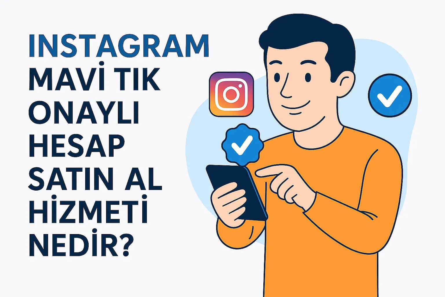 Instagram Mavi Tik Onaylı Hesap Satın Al Hizmeti Nedir?