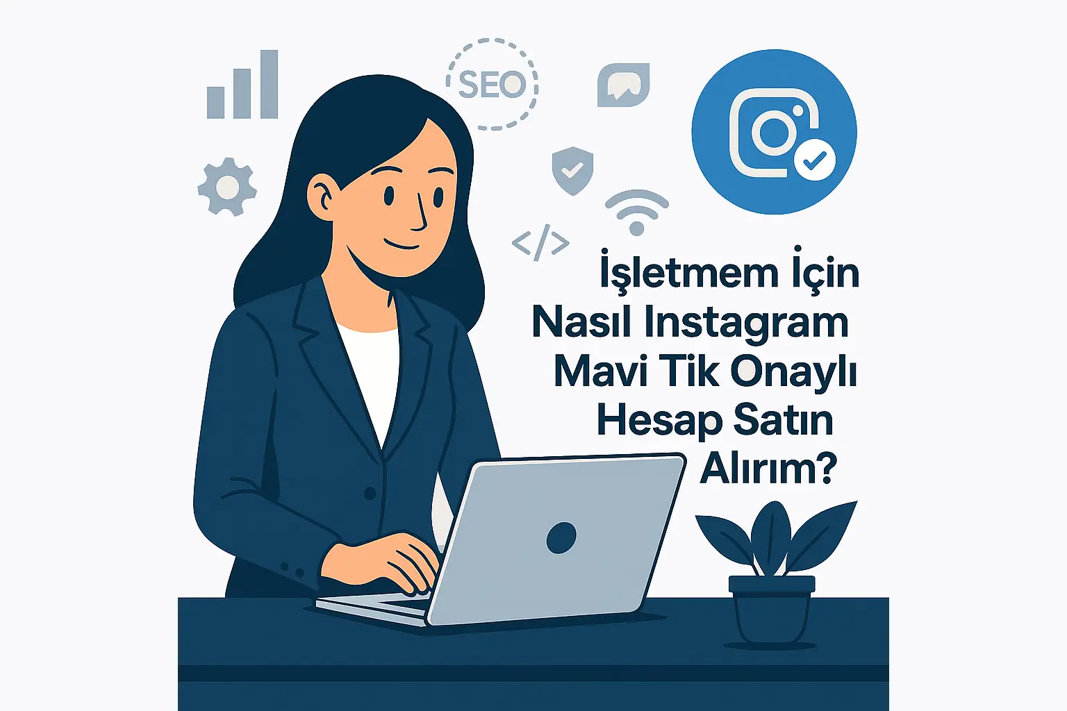 İşletmem İçin Nasıl Instagram Mavi Tik Satın Alırım?