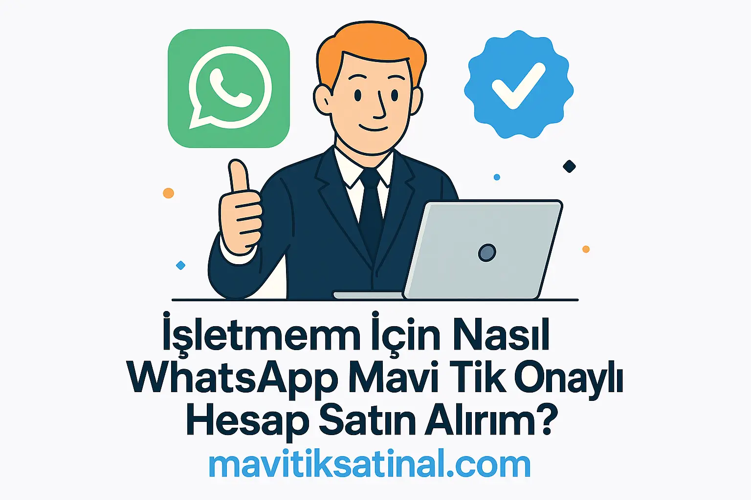 İşletmem İçin Whatsapp Mavi Tik Satın Al