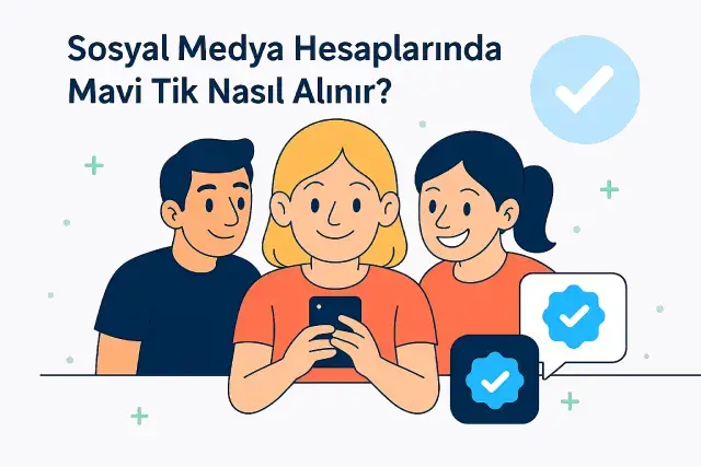Sosyal Medya Mavi Tik Almak
