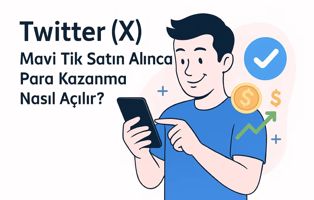 Twitter (X) Mavi Tik Satın Alınca Para Kazanma Nasıl Açılır?